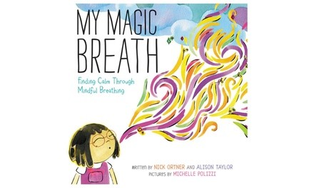 My Magic Breath: Finding Calm Through Mindful Breathing Kids Book