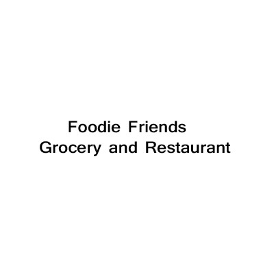 Foodie Friends Grocery and Restaurant