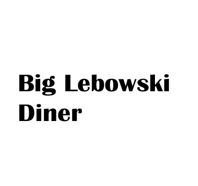 Big Lebowski Diner