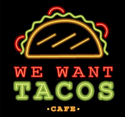 We Want Tacos Cafe