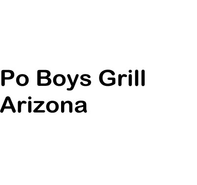 Po Boys Grill Arizona