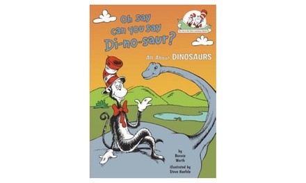 Oh Say Can You Say Di-no-saur?: All About Dinosaurs Book for Children (Cat in the Hat's Learning Library)